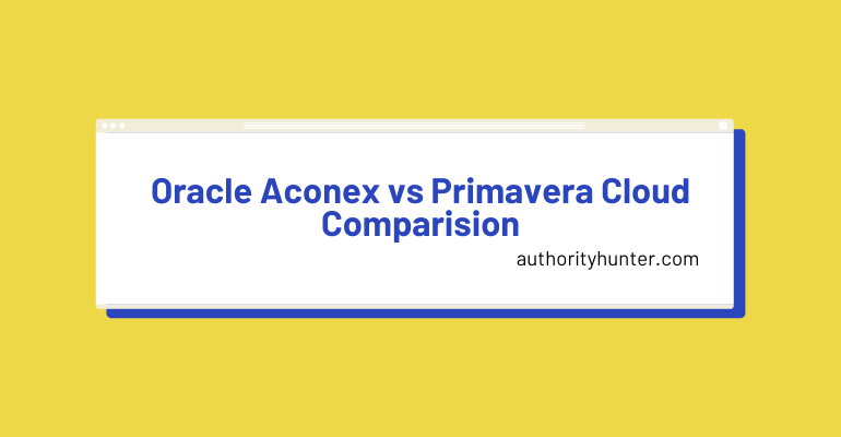 Oracle Aconex vs Primavera Cloud Comparison