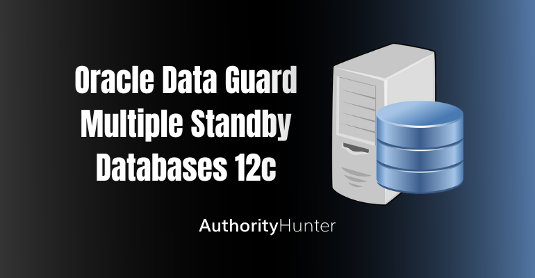 Oracle Data Guard Multiple Standby Databases 12c