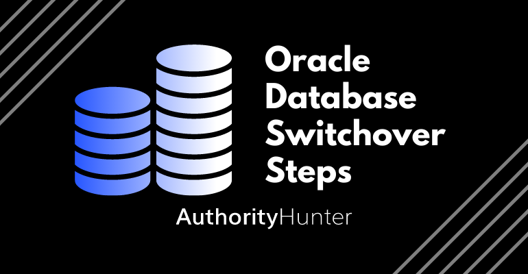 Oracle Database Switchover Steps